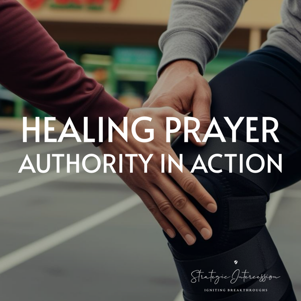 Podcast 12 - Authority in Action: Healing Prayer for Kingdom Leaders